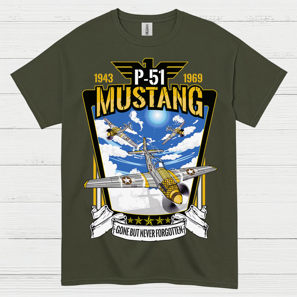P-51 Mustang Gone But Never Forgotten T Shirt