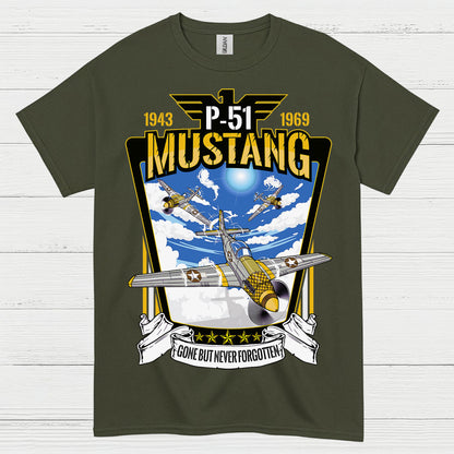 P-51 Mustang Gone But Never Forgotten T Shirt