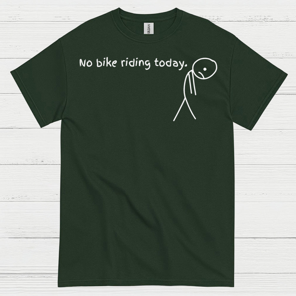 No Bike Riding Today Humor Motorcycle T Shirt