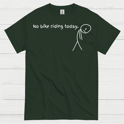 No Bike Riding Today Humor Motorcycle T Shirt