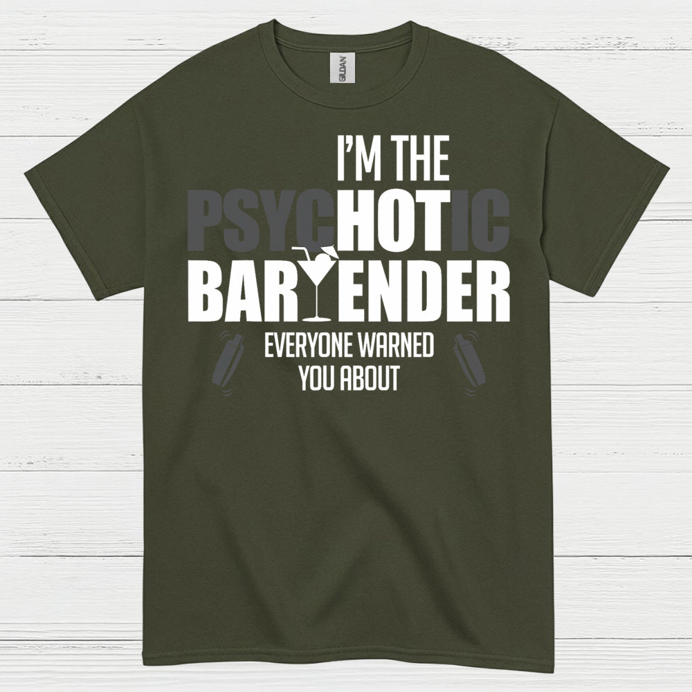 Psychotic Bartender Warning Humor T Shirt