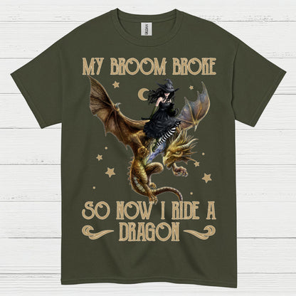 My Broom Broke So Now I Ride A Dragon T Shirt