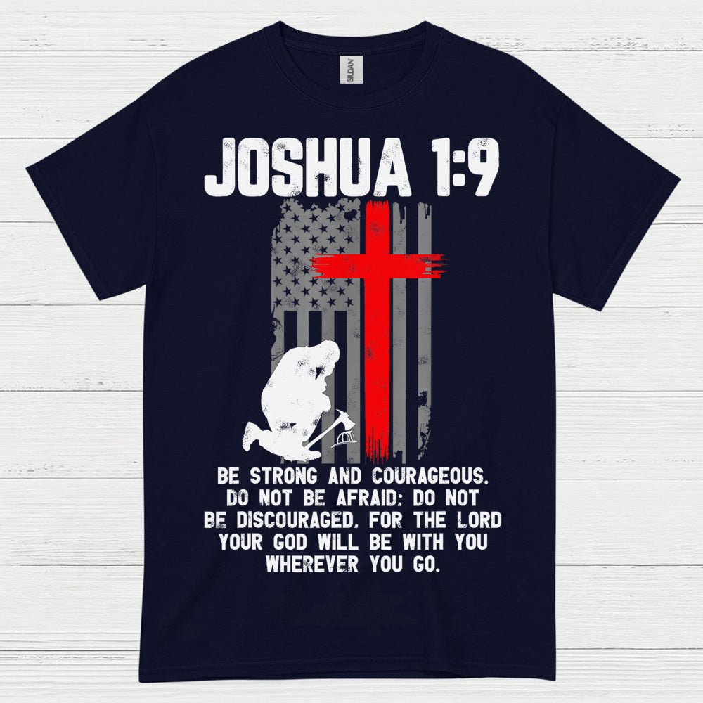 Joshua 1:9 Be Strong Courageous Faith T Shirt