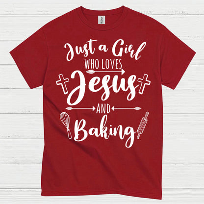 Just A Girl Who Loves Jesus Baking T Shirt