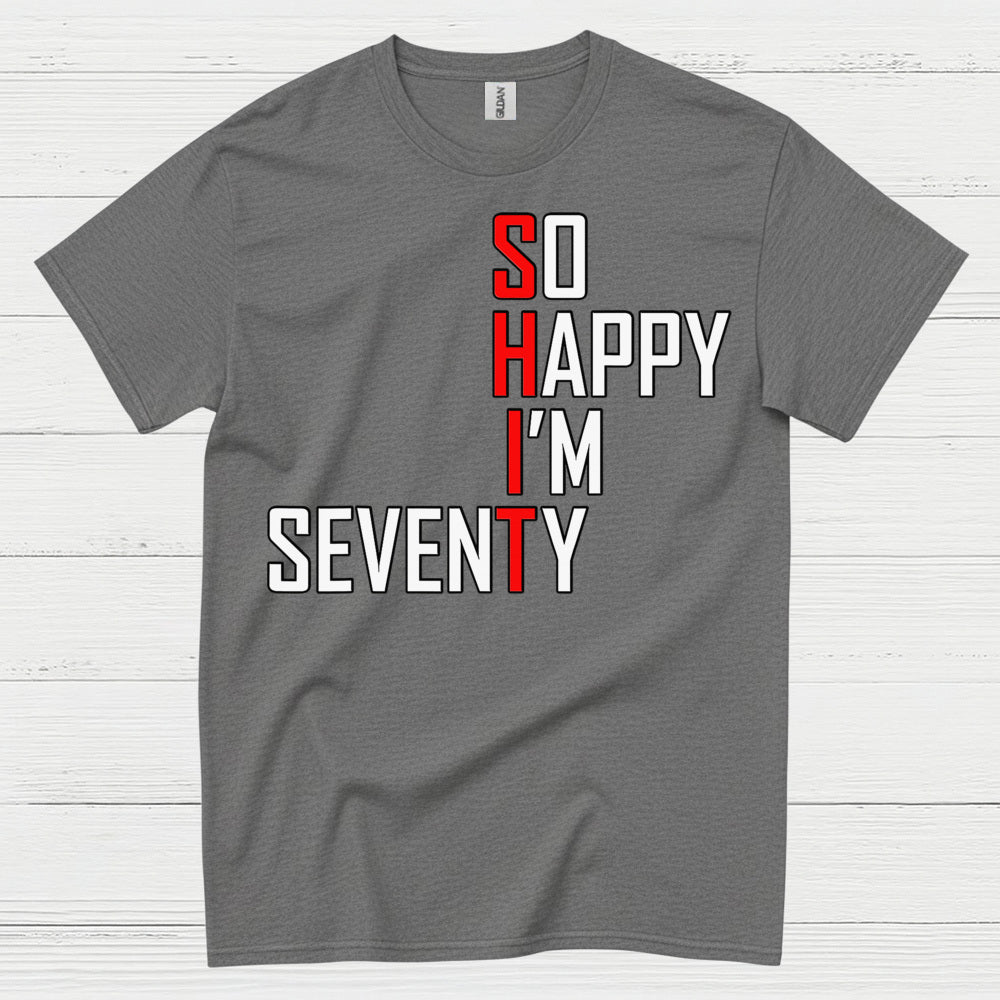 So Happy Im Seventy Birthday T Shirt