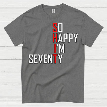 So Happy Im Seventy Birthday T Shirt