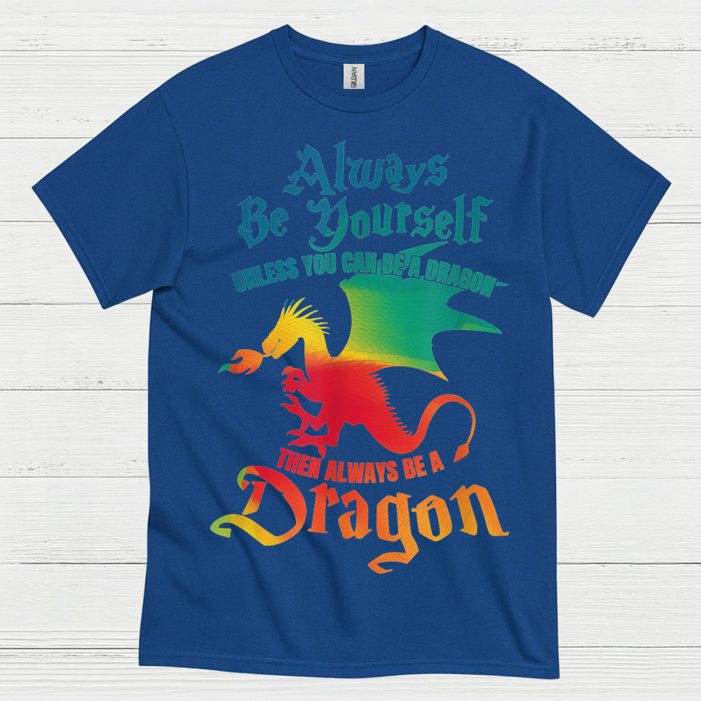 Always Be a Dragon T Shirt