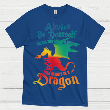 Always Be a Dragon T Shirt