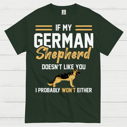 If My German Shepherd Doesnt Like You T Shirt