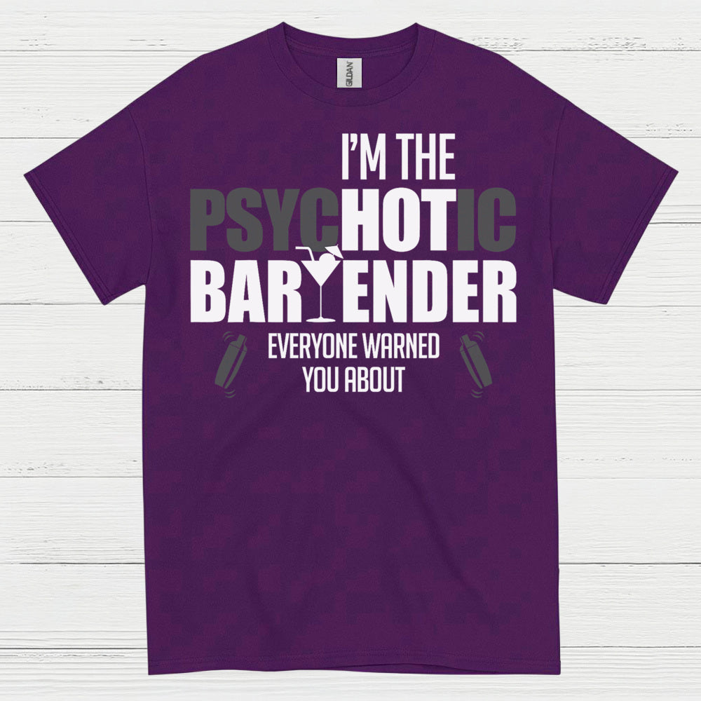 Psychotic Bartender Warning Humor T Shirt