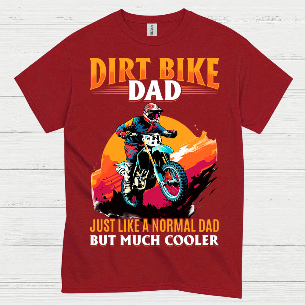 Dirt Bike Dad Much Cooler Motocross T Shirt