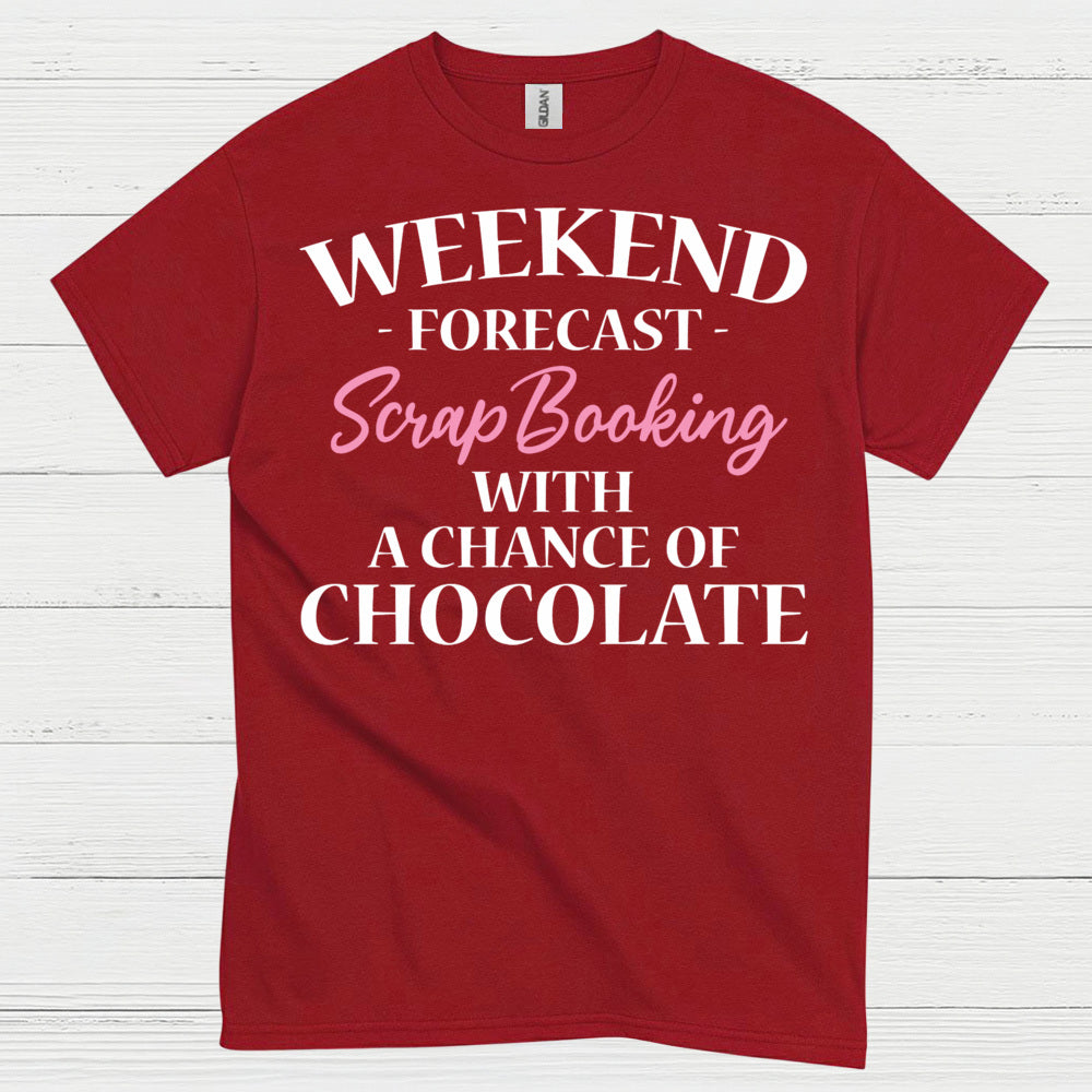 Weekend Forecast Scrapbooking Chocolate T Shirt