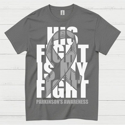 His Fight Is My Fight Parkinsons T Shirt