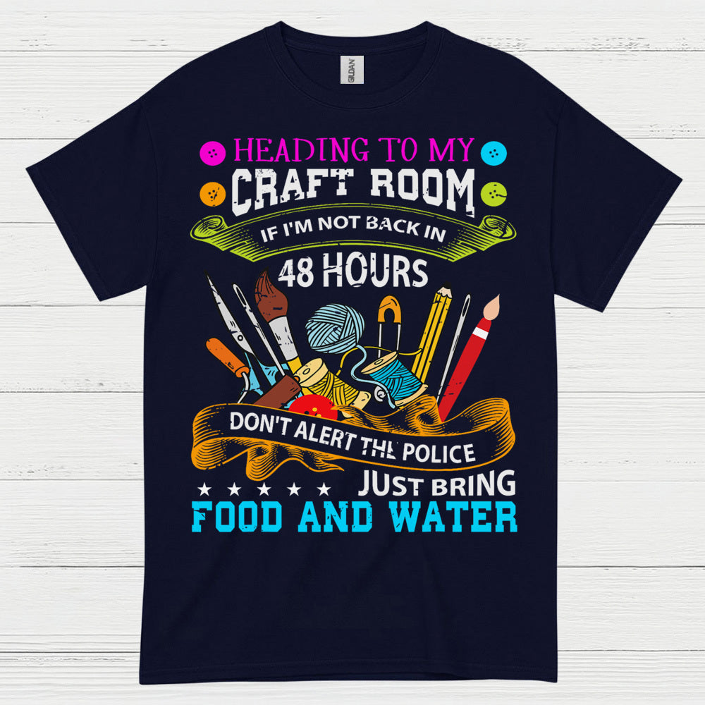 Heading To My Craft Room Humor Crafting T Shirt