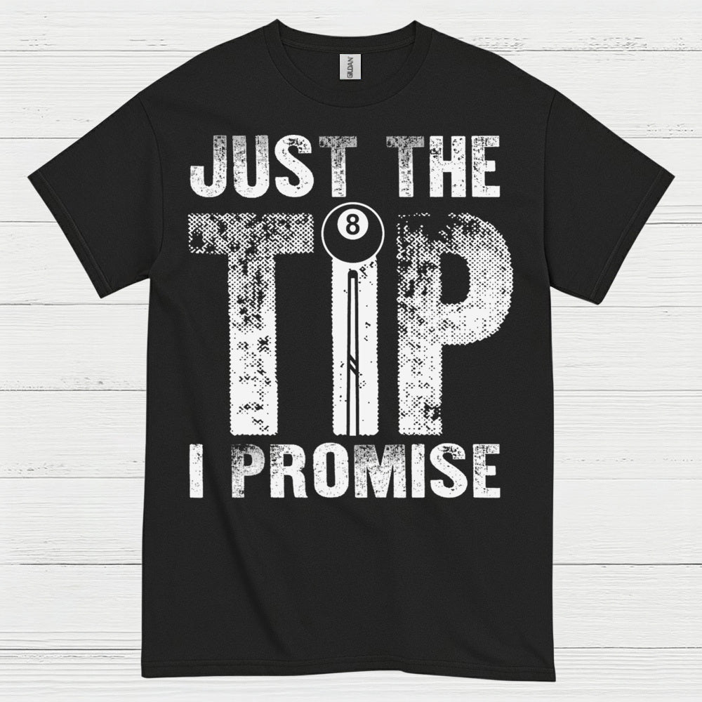 Just The Tip I Promise Quote T Shirt