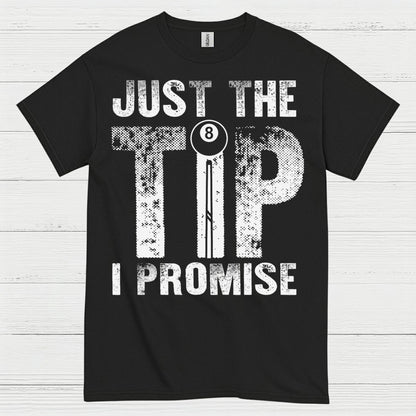 Just The Tip I Promise Quote T Shirt