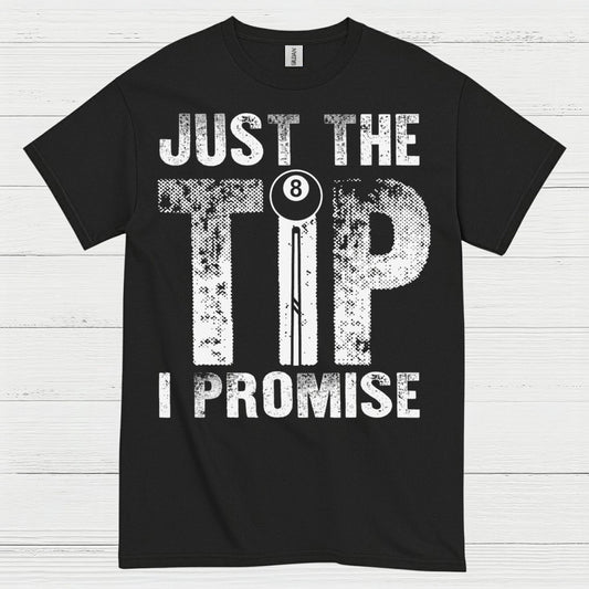 Just The Tip I Promise Quote T Shirt