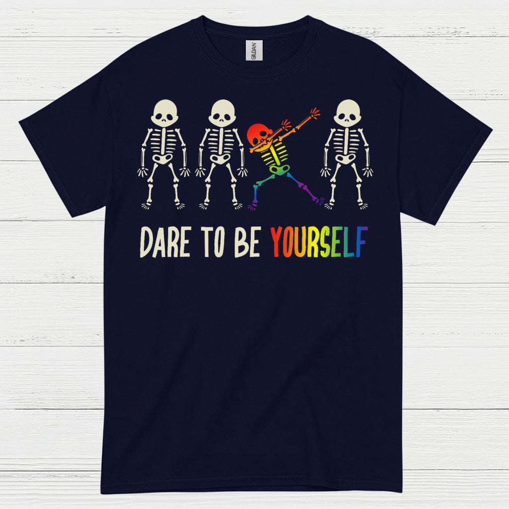 Dare To Be Yourself Skeleton Pride T Shirt