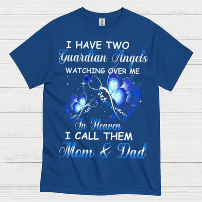 I Have Two Guardian Angels Mom And Dad In Heaven T Shirt