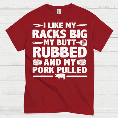 I Like My Racks Big BBQ T Shirt