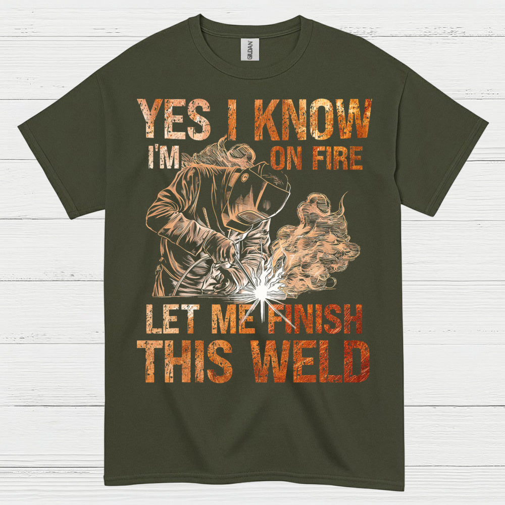 Yes I Know I’m On Fire Welding T Shirt