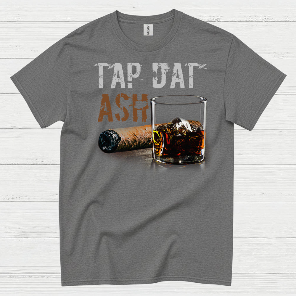 Tap Dat Ash Cigar T Shirt