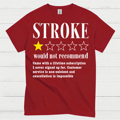 Stroke Would Not Recommend Survivor Humor T Shirt