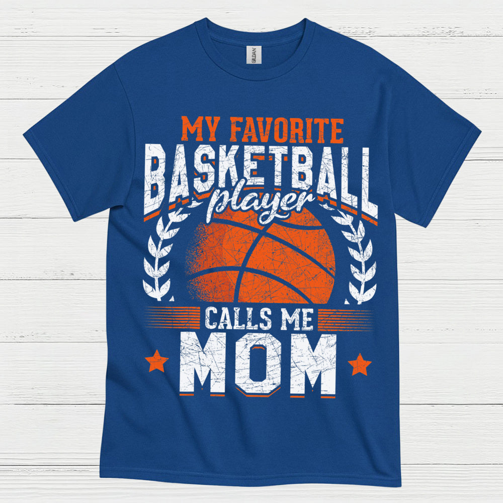 My Favorite Basketball Player Calls Me Mom T Shirt