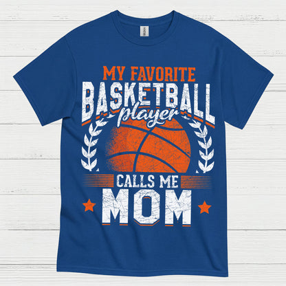 My Favorite Basketball Player Calls Me Mom T Shirt