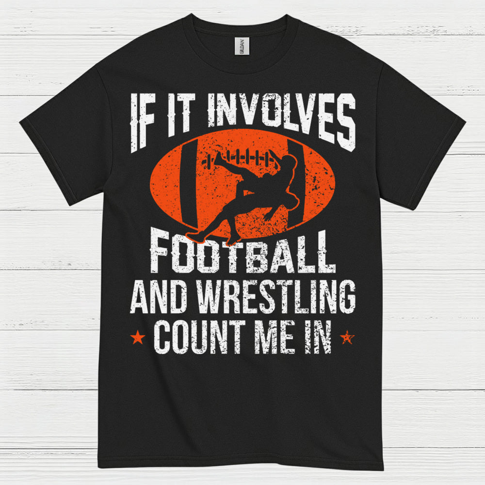 Football and Wrestling Count Me In T Shirt
