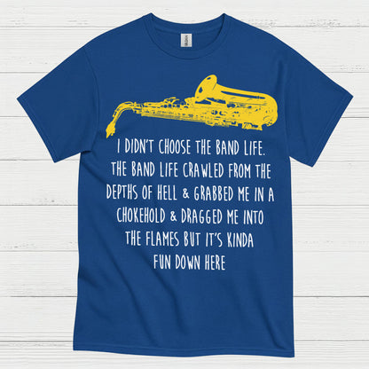 I Didnt Choose The Band Life Funny Music T Shirt