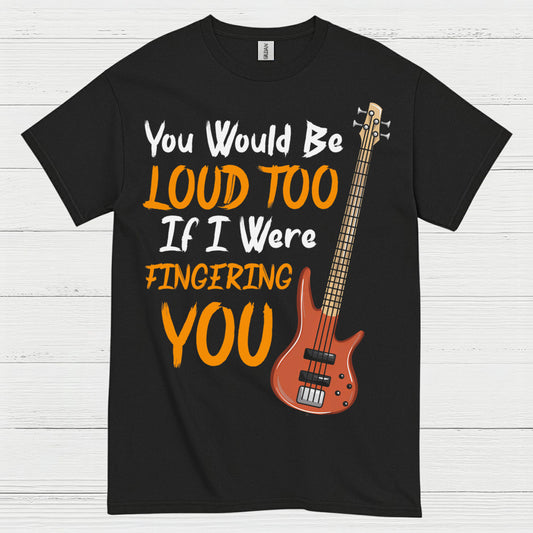 Loud Bass Player T Shirt