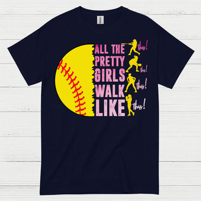 All The Pretty Girls Walk Like This Softball T Shirt