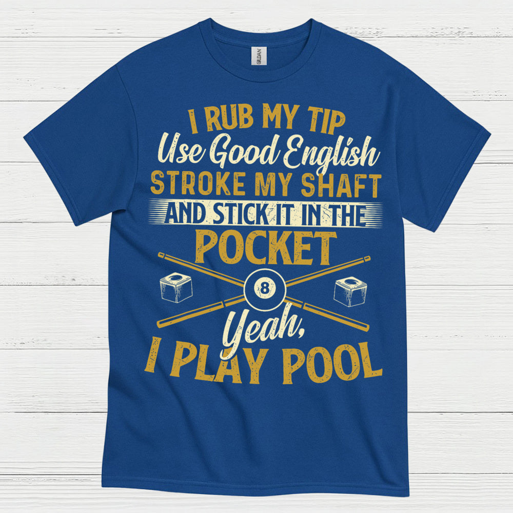 Rub My Tip Funny Pool Player T Shirt
