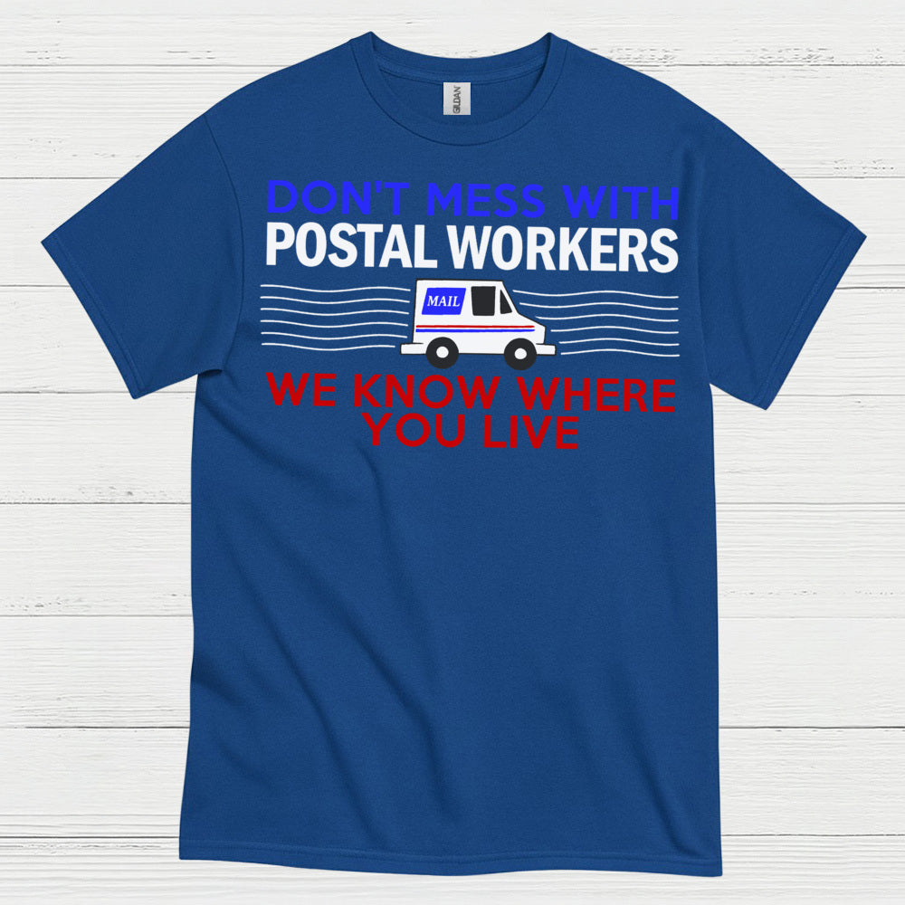 Don't Mess With Postal Workers T Shirt