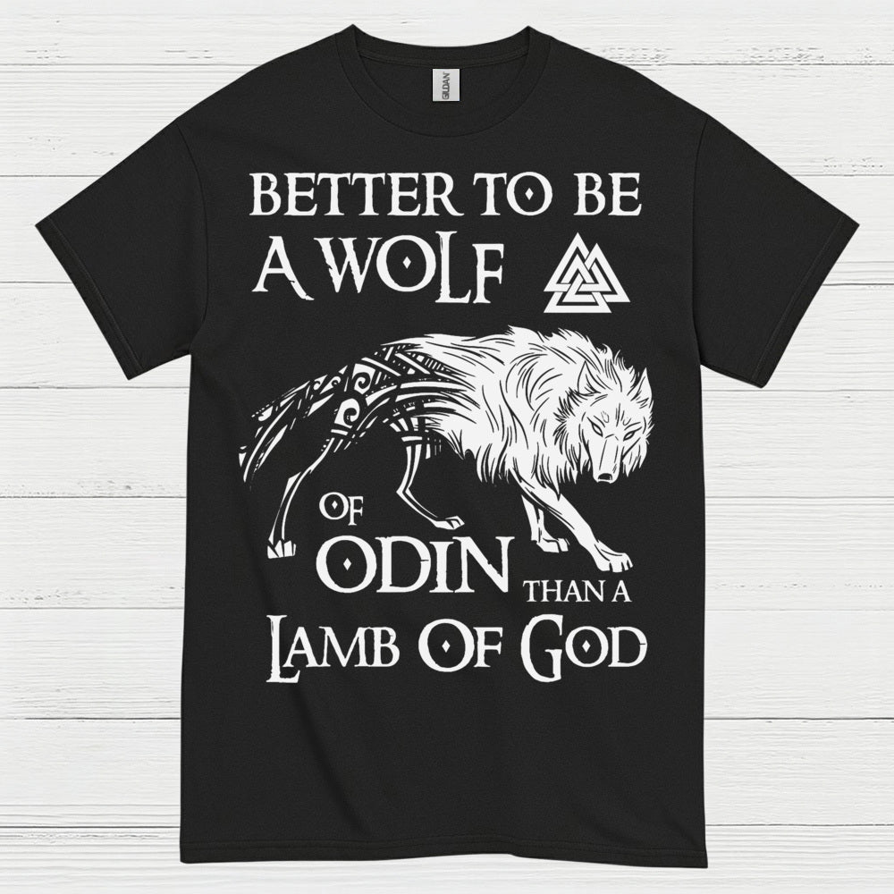 Better To Be A Wolf Of Odin T Shirt