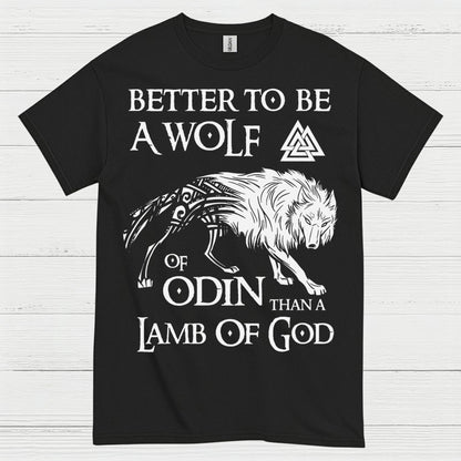 Better To Be A Wolf Of Odin T Shirt