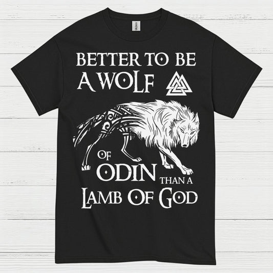 Better To Be A Wolf Of Odin T Shirt