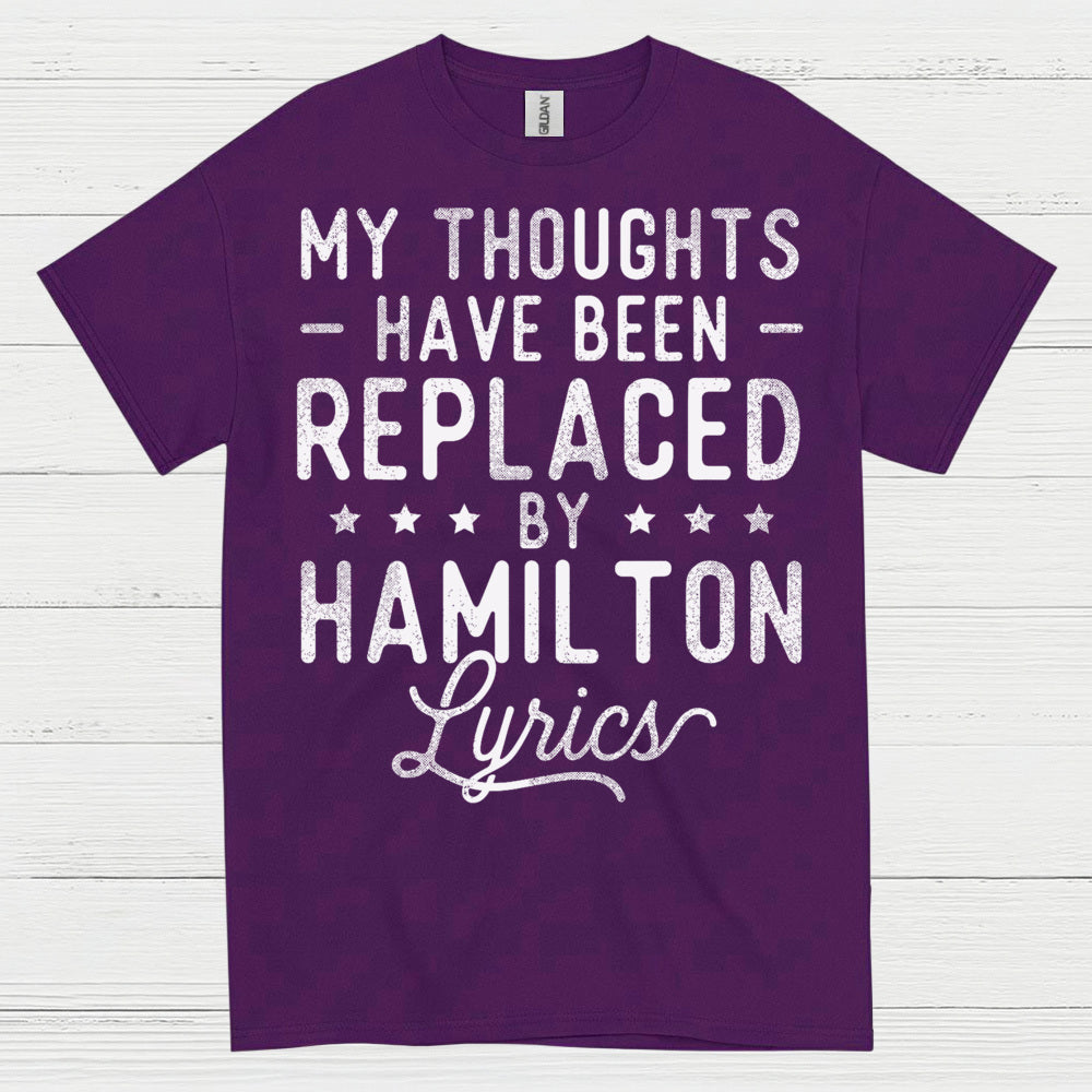 My Thoughts Replaced By Hamilton Lyrics T Shirt