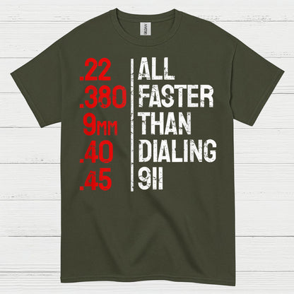 All Faster Than Dialing 911 Gun Humor T Shirt