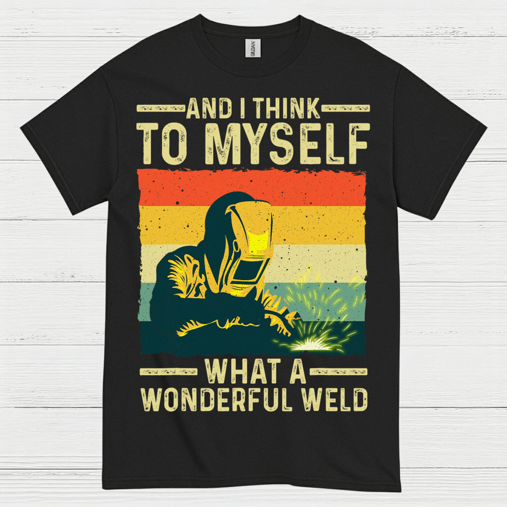 What A Wonderful Weld Welding T Shirt