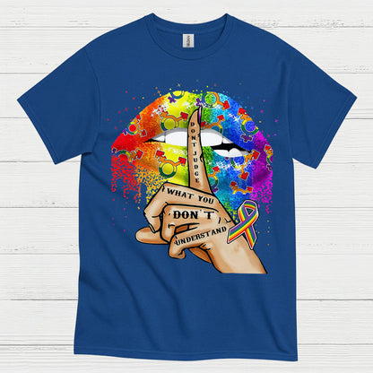 Dont Judge What You Dont Understand T Shirt