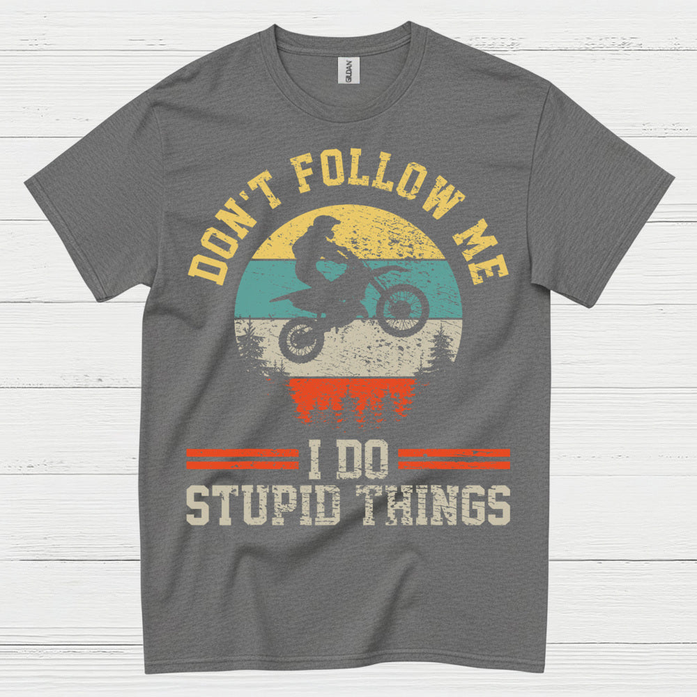 Funny Dont Follow Me Dirt Bike Rider T Shirt