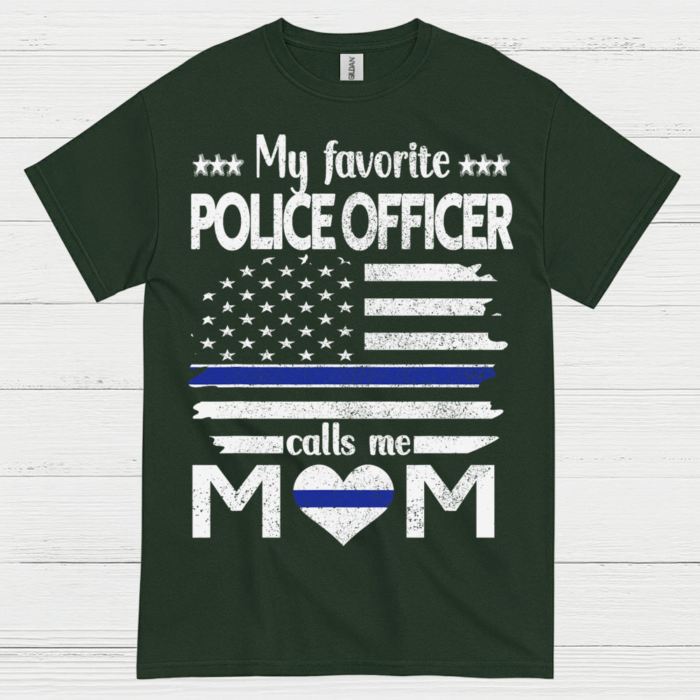 My Favorite Police Officer Calls Me Mom T Shirt
