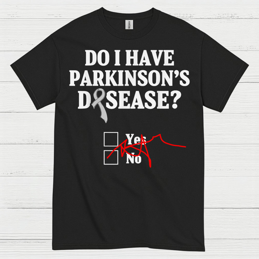Do I Have Parkinsons Humor T Shirt