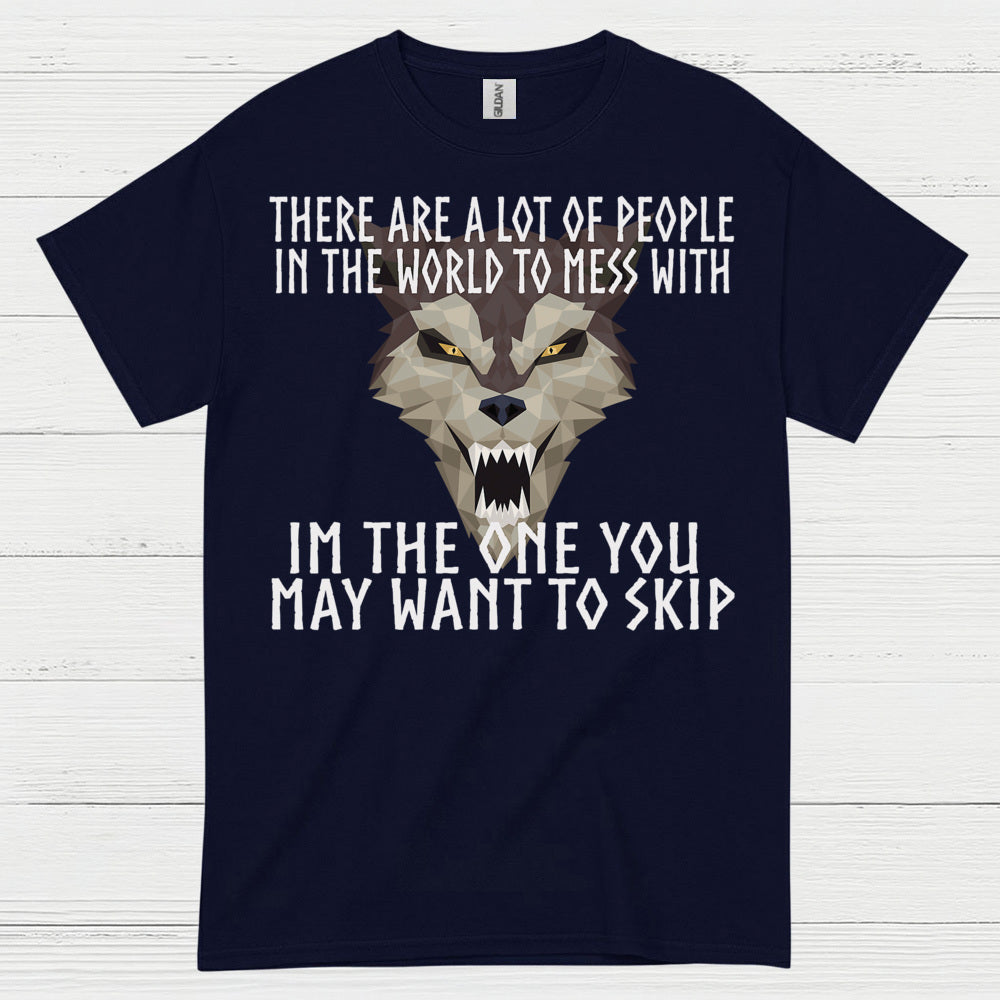 I'm The One You May Want To Skip T Shirt