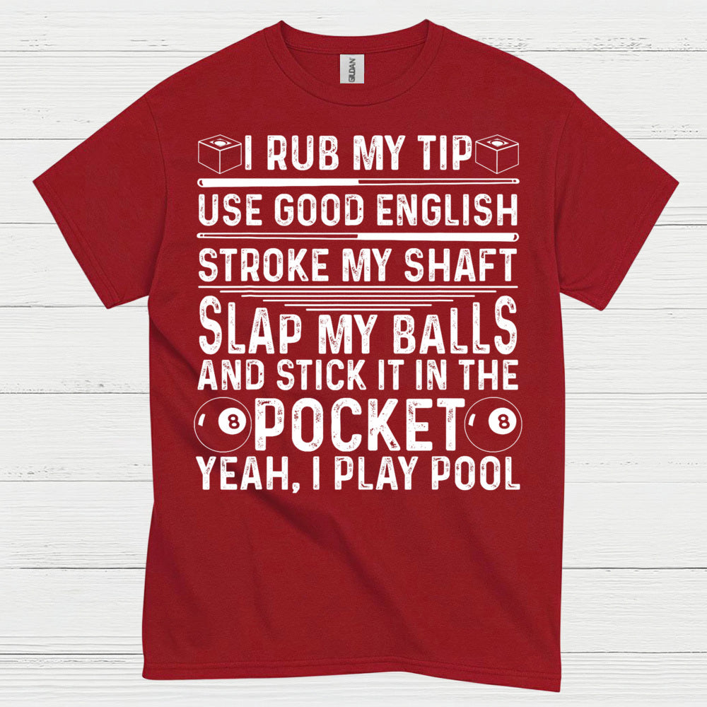 Rub My Tip Funny Pool Quote T Shirt