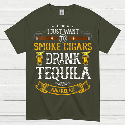 I Just Want To Smoke Cigars Drink Tequila T Shirt