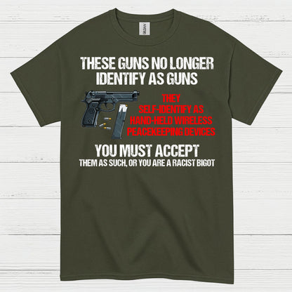 These Guns Self Identify Humor Tactical T Shirt