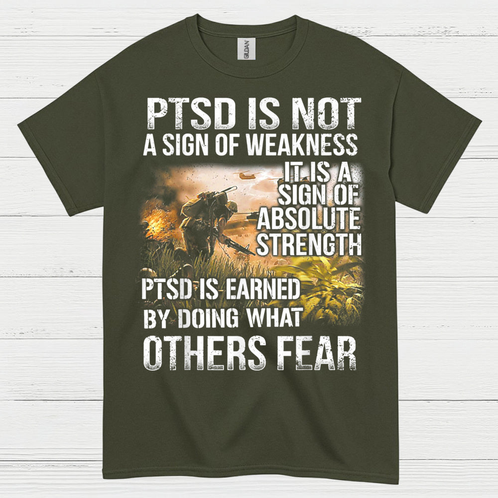 PTSD Is Not A Sign Of Weakness Veteran T-Shirt